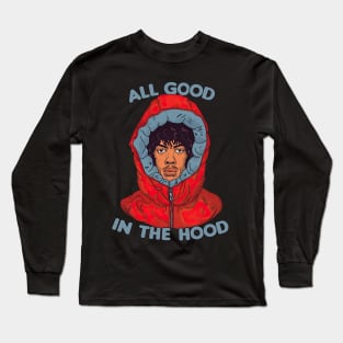 All Good In The Hood Long Sleeve T-Shirt